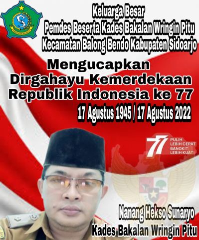 Keluarga Besar Pemdes Beserta Kades Bakalan Wringin Pitu Mengucapkan Dirgahayu Republik Indonesia ke 77 Tanggal 17 Agustus 1945 / 17 Agustus 2022