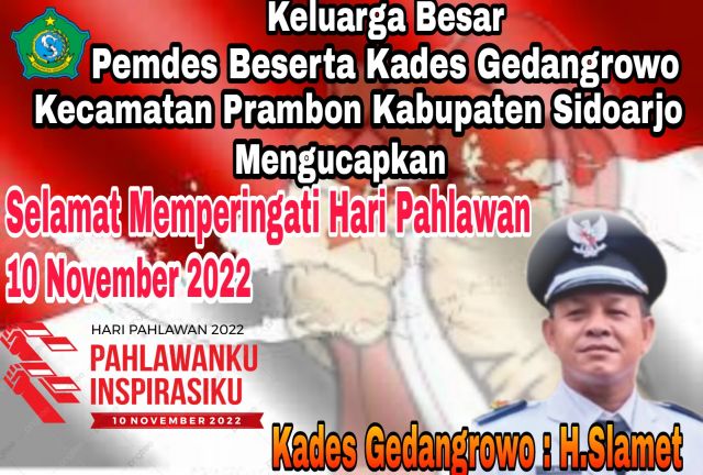 Keluarga Besar pemdes Beserta Kades Gedangrowo Kecamatan Prambon Kabupaten Sidoarjo Mengucapkan Selamat Memperingati Hari Pahlawan 10 November 2022