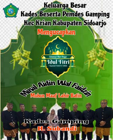 Keluarga Besar Kades Baserta Pemdes Gamping Kecamatan Krian Kabupaten Sidoarjo Mengucapkan Selamat Hari Raya Idul Fitri 1 Syawal 1445 H / 2024 M